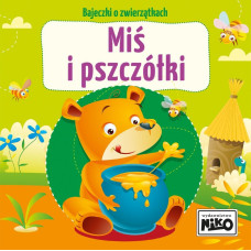 BAJECZKI O ZWIERZĄTKACH MIŚ I PSZCZÓŁKI